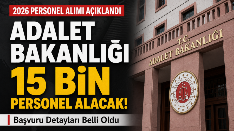 Adalet Bakanlığı 15 Bin Personel Alımı Başvuru Detayları Açıklandı