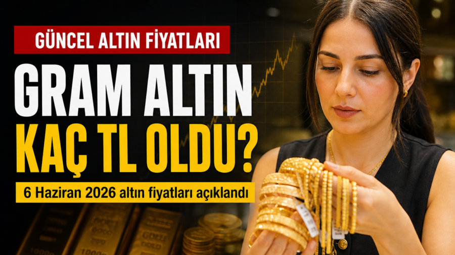 6 Haziran 2026: Gram Altın, Çeyrek Altın ve Tam Altın Bugün Kaç Lira?
