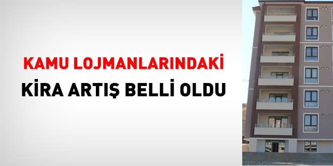 Kamu lojmanlarÄ±ndaki kira artÄ±Å belli oldu