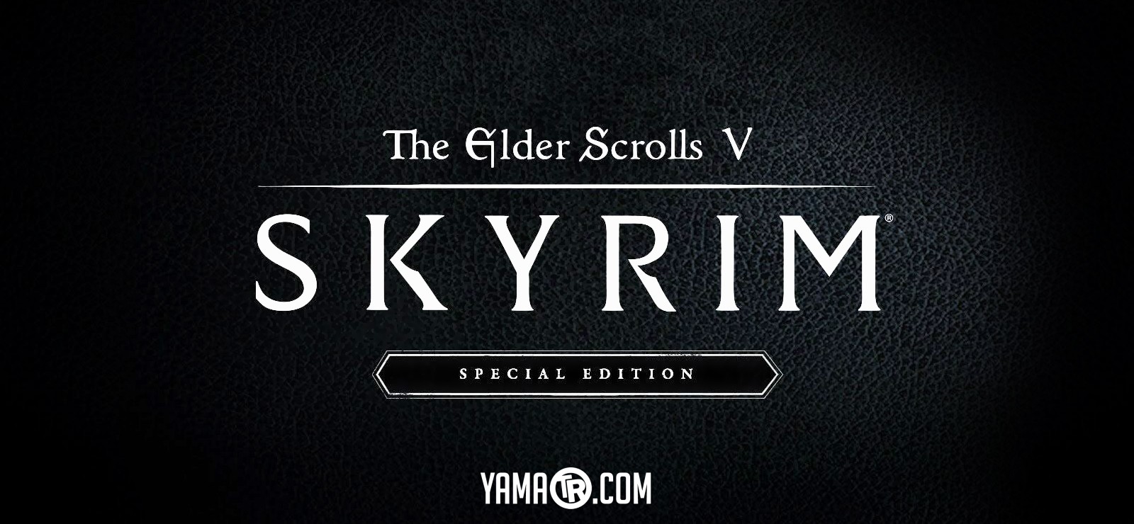 The Elder Scrolls V: Skyrim – Special Edition Türkçe Yama